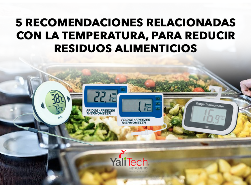 5 RECOMENDACIONES RELACIONADAS CON LA TEMPERATURA, PARA REDUCIR RESIDUOS ALIMENTICIOS