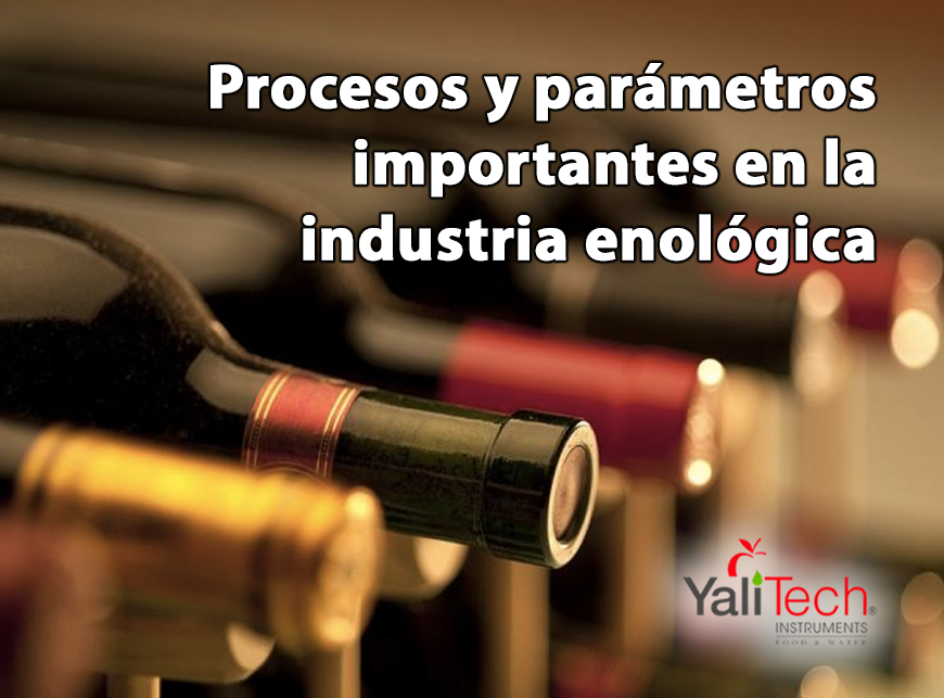 PROCESOS Y PARÁMETROS IMPORTANTES EN LA INDUSTRIA ENOLÓGICA
