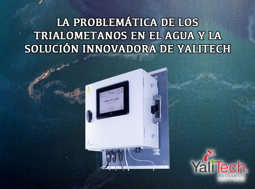 LA PROBLEMÁTICA DE LOS TRIALOMETANOS EN EL AGUA Y LA SOLUCIÓN INNOVADORA DE YALITECH