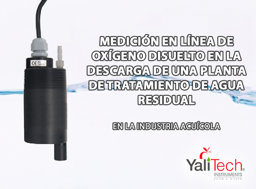 MEDICIÓN EN LÍNEA DE OXÍGENO DISUELTO EN LA DESCARGA DE UNA PLANTA DE TRATAMIENTO DE AGUA RESIDUAL, EN LA INDUSTRIA ACUÍCOLA