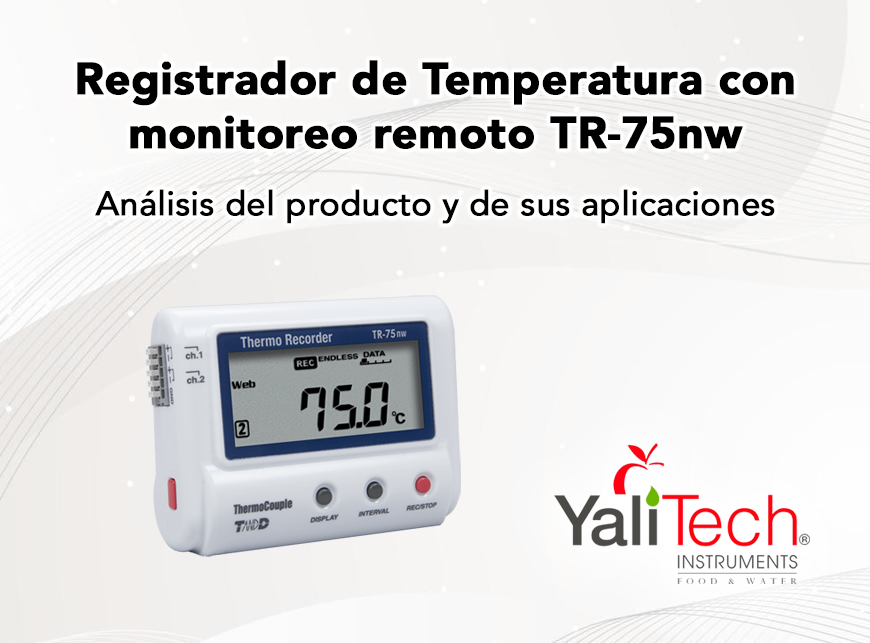 REGISTRADOR DE TEMPERATURA CON MONITOREO REMOTO TR-75NW. ANÁLISIS DEL PRODUCTO Y DE SUS APLICACIONES